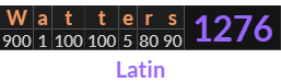 "Watters" = 1276 (Latin)