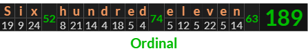 "Six hundred eleven" = 189 (Ordinal)