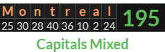 "Montreal" = 195 (Capitals Mixed)