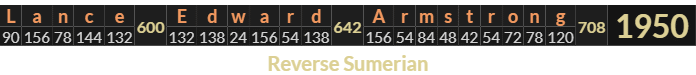 "Lance Edward Armstrong" = 1950 (Reverse Sumerian)