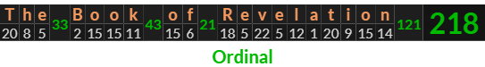 "The Book of Revelation" = 218 (Ordinal)