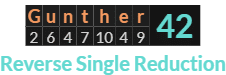 "Gunther" = 42 (Reverse Single Reduction)