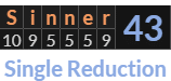 "Sinner" = 43 (Single Reduction)
