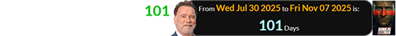 November 7th is a span of 101 days after Arnold’s birthday: