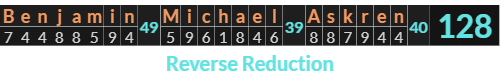 "Benjamin Michael Askren" = 128 (Reverse Reduction)