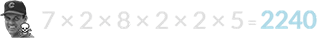 7 × 2 × 8 × 2 × 2 × 5 = 2240