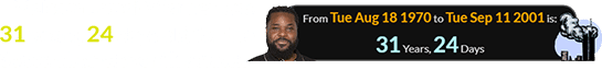 Malcom Jamal-Warner was 31 years, 24 days old for the September eleventh attacks: