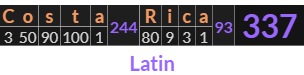 "Costa Rica" = 337 (Latin)