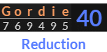 "Gordie" = 40 (Reduction)