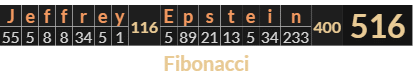 "Jeffrey Epstein" = 516 (Fibonacci)