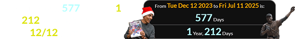 July 11th was 577 days (or 1 year, 212 days) after Obama’s 12/12 classroom visit: