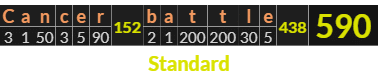 "Cancer battle" = 590 (Standard)
