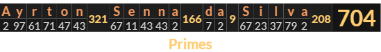 "Ayrton Senna da Silva" = 704 (Primes)