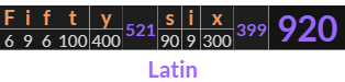 "Fifty six" = 920 (Latin)