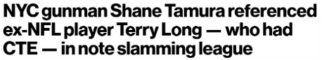 NYC gunman Shane Tamura referenced ex-NFL player Terry Long — who had CTE — in note slamming league