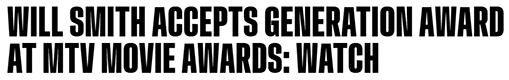 Will Smith Accepts Generation Award at MTV Movie Awards: Watch