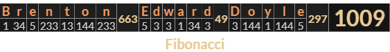 "Brenton Edward Doyle" = 1009 (Fibonacci)