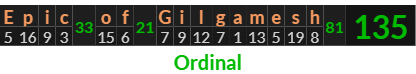 "Epic of Gilgamesh" = 135 (Ordinal)