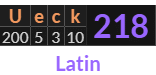 "Ueck" = 218 (Latin)