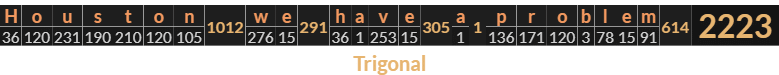 "Houston we have a problem" = 2223 (Trigonal)