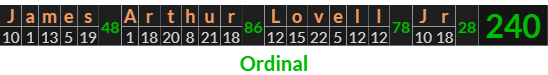 "James Arthur Lovell Jr" = 240 (Ordinal)