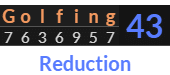"Golfing" = 43 (Reduction)