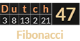 "Dutch" = 47 (Fibonacci)
