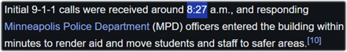 Initial 9-1-1 calls were received around 8:27 a.m., and responding Minneapolis Police Department (MPD) officers entered the building within minutes to render aid and move students and staff to safer areas.