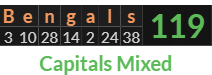 "Bengals" = 119 (Capitals Mixed)