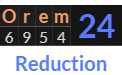 "Orem" = 24 (Reduction)