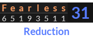 "Fearless" = 31 (Reduction)