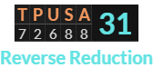 "TPUSA" = 31 (Reverse Reduction)