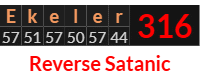 "Ekeler" = 316 (Reverse Satanic)