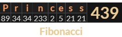 "Princess" = 439 (Fibonacci)