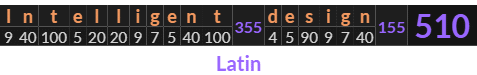 "Intelligent design" = 510 (Latin)