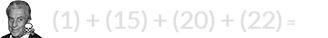 (1) + (15) + (20) + (22) = 58