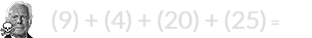(9) + (4) + (20) + (25) = 58