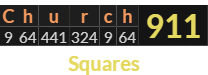 "Church" = 911 (Squares)
