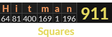 "Hitman" = 911 (Squares)