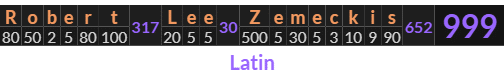 "Robert Lee Zemeckis" = 999 (Latin)