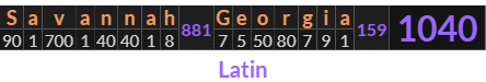 "Savannah Georgia" = 1040 (Latin)