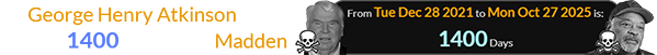 George Henry Atkinson died a span of 1400 days after Madden: