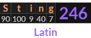 "Sting" = 246 (Latin)