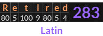 "Retired" = 283 (Latin)