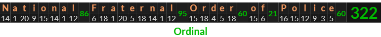 "National Fraternal Order of Police" = 322 (Ordinal)