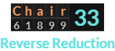"Chair" = 33 (Reverse Reduction)