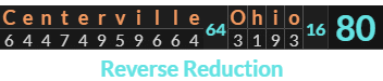 "Centerville Ohio" = 80 (Reverse Reduction)