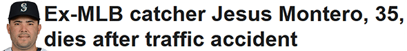Ex-MLB catcher Jesus Montero, 35, dies after traffic accident
