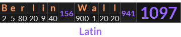 "Berlin Wall" = 1097 (Latin)