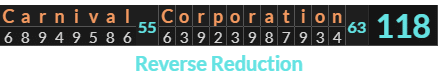 "Carnival Corporation" = 118 (Reverse Reduction)